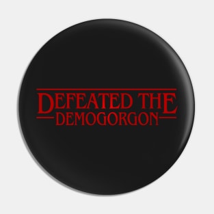 Defeated the Demogorgon Pin