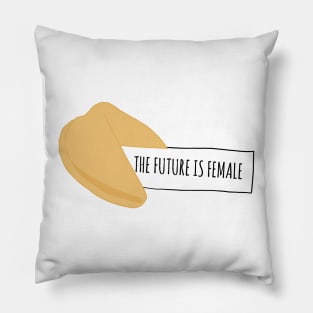 The future is female fortune cookie Pillow