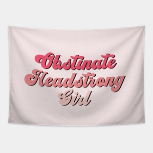 Obstinate headstrong girl Jane Austen Tapestry