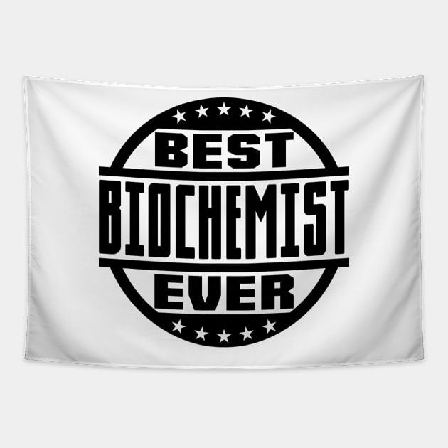 Best Biochemist Ever Tapestry by colorsplash