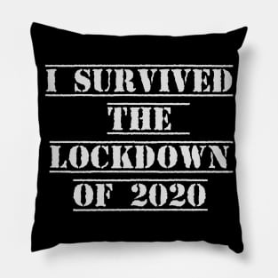 I survived the lockdown of 2020 Pillow