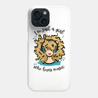 I'm Just a Girl Who Loves Music Phone Case