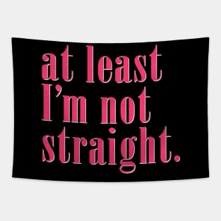 At Least I'm Not Straight - Queer Pride Tapestry