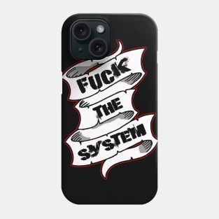 F**K The System! Phone Case