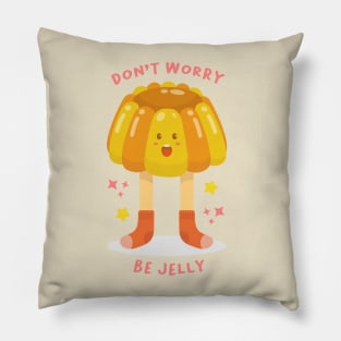 Don't Worry Be Jelly Pillow