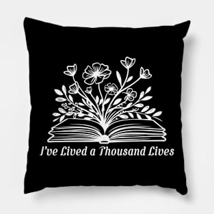 I've Lived a Thousand Lives Pillow