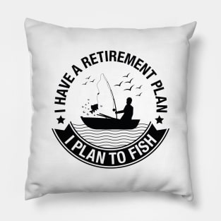 Retirement Plan Fishing Pillow