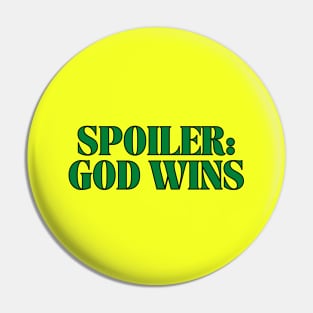 Spoiler: God Wins Christian Pin