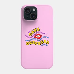 The Gays They're Obsessed With Me Phone Case