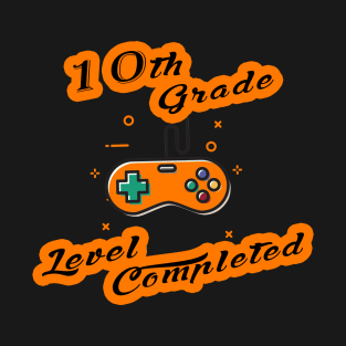 10th grade level complete-10th level completed gamer T-Shirt