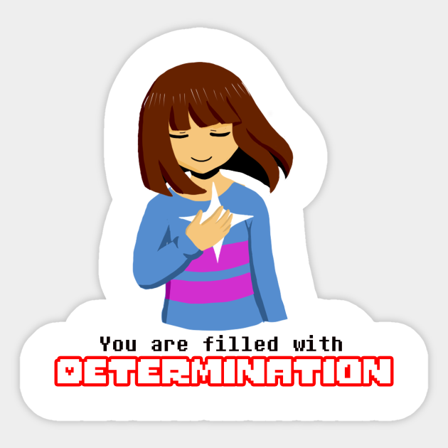 Undertale Frisk You Are Filled With Determination Undertale Adesivo Teepublic It Undertale Frisk You Are Filled With Determination Undertale Adesivo Teepublic It