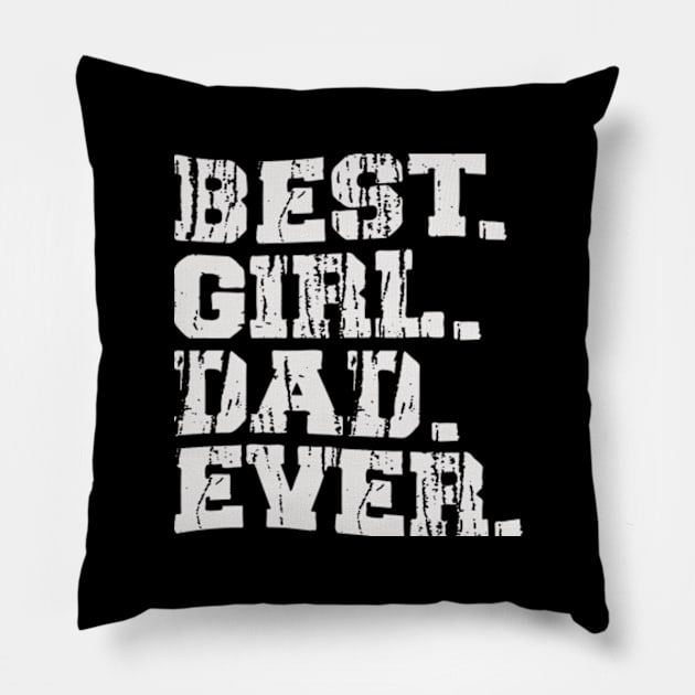 Best Girl Dad Ever Pillow by Joker Dads Tee