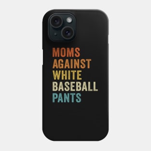 Moms Against White Baseball Pants Baseball Mom Phone Case
