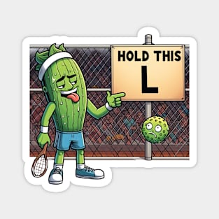 Pickleball (Tennis) Hold this L Slang Magnet