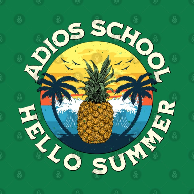 Adios School Hello Summer by ChasingTees