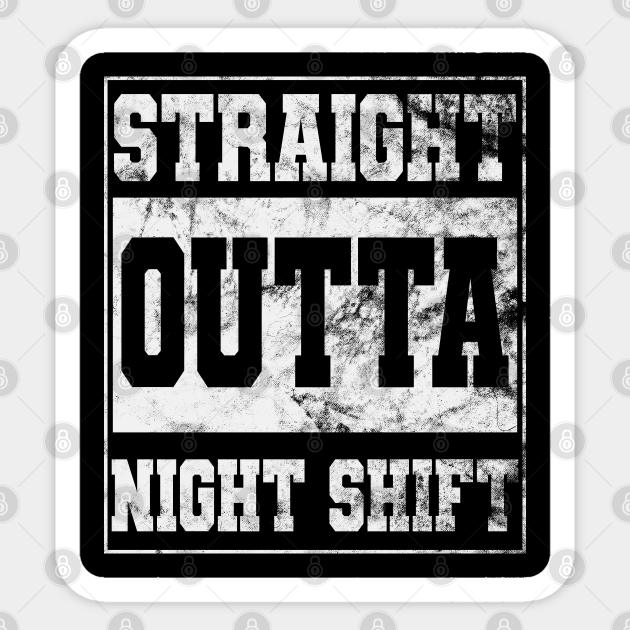 Straight Outta Night Shift | Funny Nurse Life | RN LPN - Straight Outta
