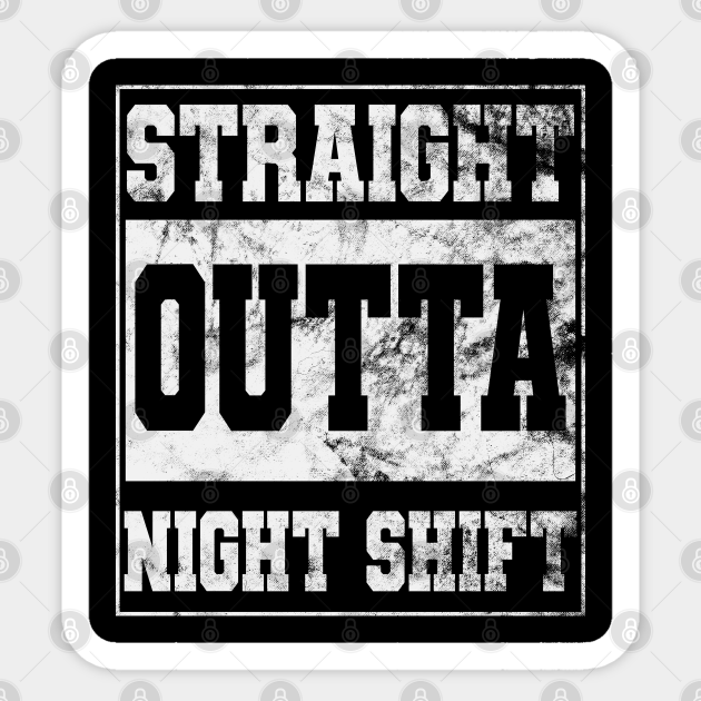 Straight Outta Night Shift - Straight Outta Night Shift Nurse Life ...