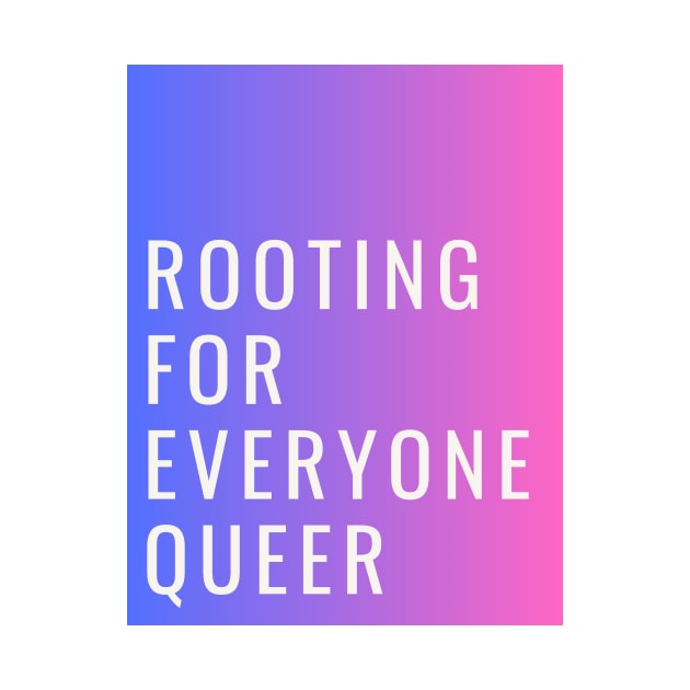 rooting for everyone queer (bi colors) by Half In Half Out Podcast