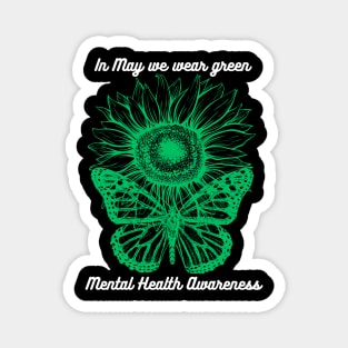 In may we wear green mental health awareness Magnet