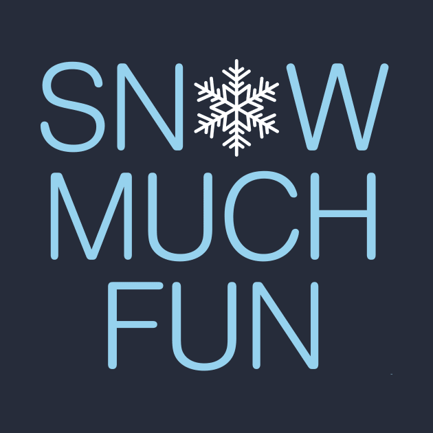 Snow Much Fun Pun by oddmatter