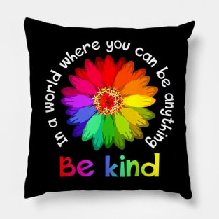 Unity Day In A World Where You Can Be Anything Be Kind Pillow