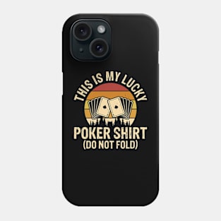 This Is My Lucky Poker Shirt Funny Poker Phone Case