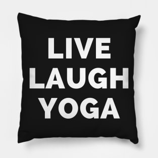 Live Laugh Yoga - Black And White Simple Font - Funny Meme Sarcastic Satire Pillow