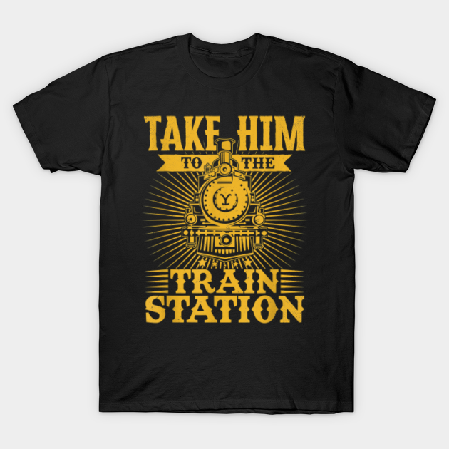 Take Him To The Train Station - Take Him To The Train Station - T-Shirt