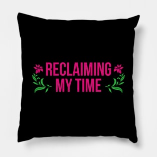 Reclaiming My Time Maxine Waters Quote Pillow