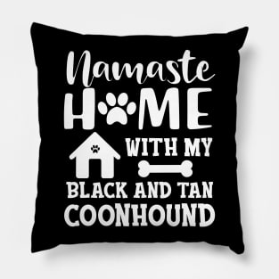 black and tan coonhound dog - Namaste home with my Black and tan coonhound Pillow