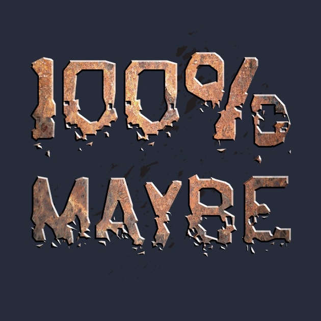 100% MAYBE by kostjuk