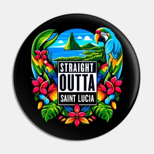 Straight Outta Saint Lucia Pin