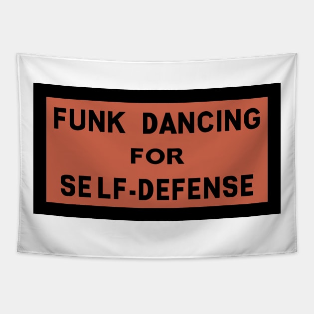 Funk Dancing For Self-Defence Tapestry by Phantom Cell