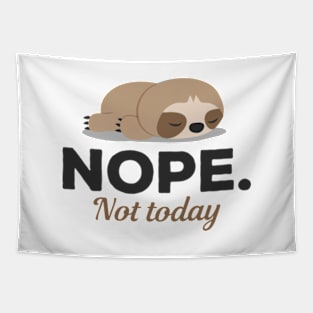 Nope Not Today Sleeping Sloth Tapestry