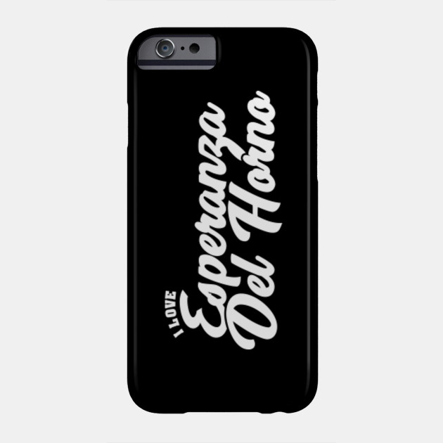 I Love Esperanza Del Horno Celebrity Names Phone Case Teepublic