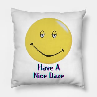 Dazed and Confused - Have a Nice Daze Pillow