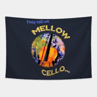 They Call Me Mellow Cello Tapestry