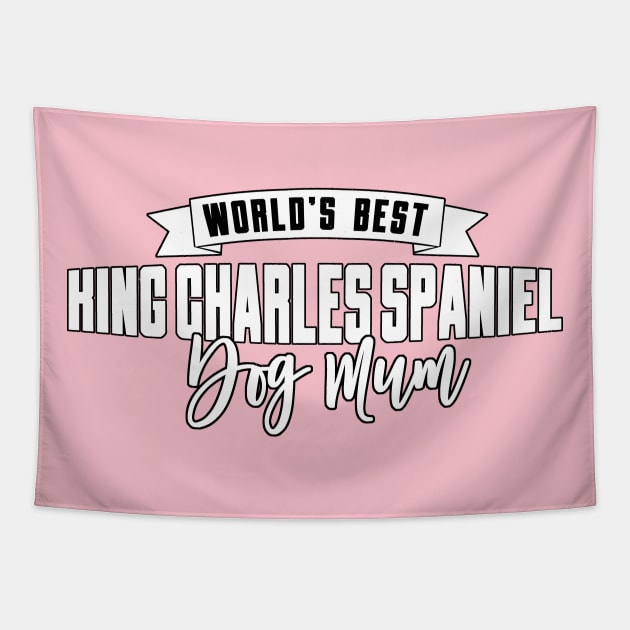 King Charles Spaniel, World's Best Dog Mum Tapestry by Rumble Dog Tees