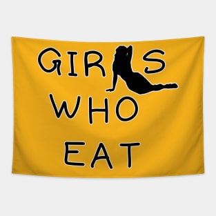 Girls who eat Tapestry