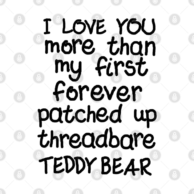 Love You More Than (Teddy Ed) by daveseedhouse