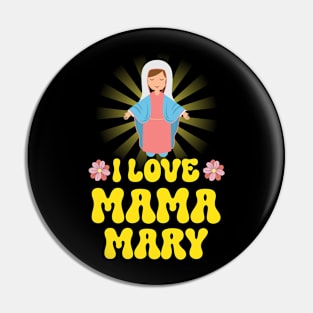 I Love Mama Mary Our Lady Mother Catholic Pin