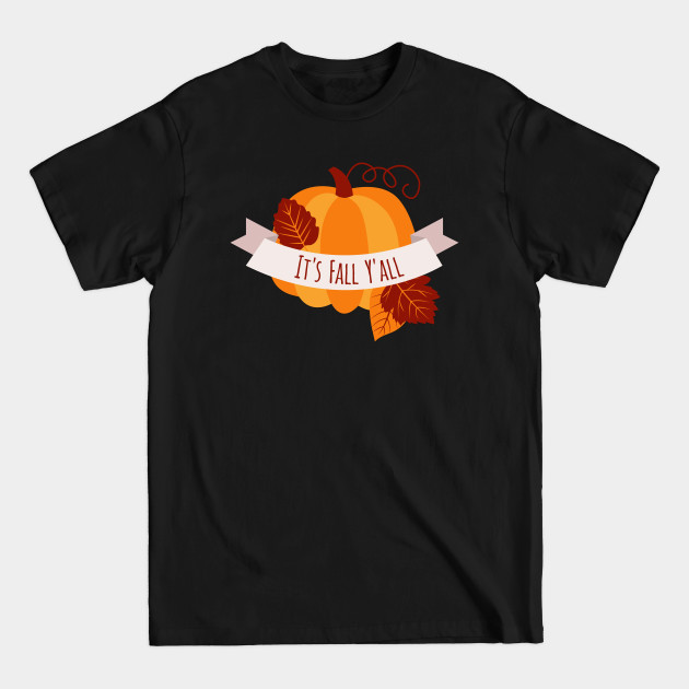 Discover It's Fall Y'all Pumpkin Spice Fall Halloween - Its Fall Yall - T-Shirt