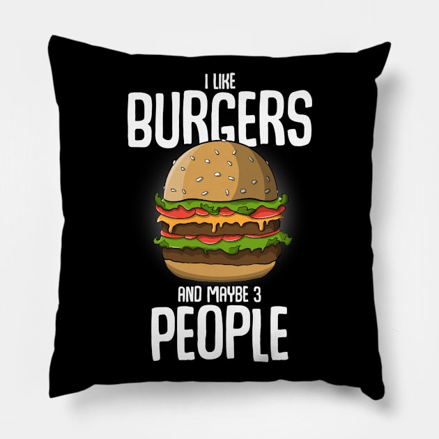 I like burgers and maybe 3 people Pillow by MerchBeastStudio