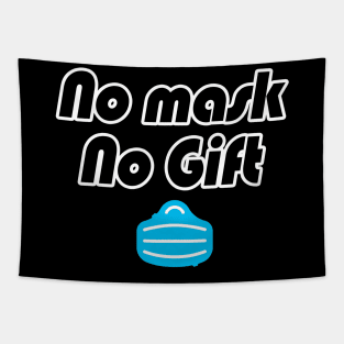 No mask No gift Tapestry