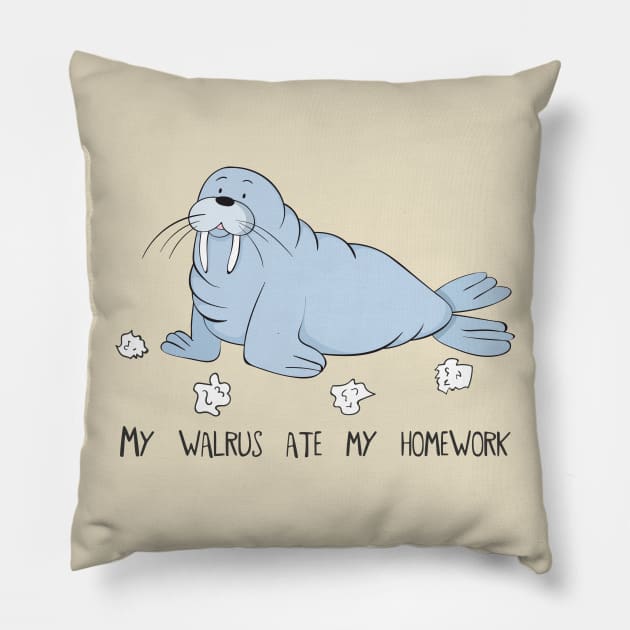 My Walrus Ate My Homework- Cute Funny Walrus Gift Pillow by Dreamy Panda Designs