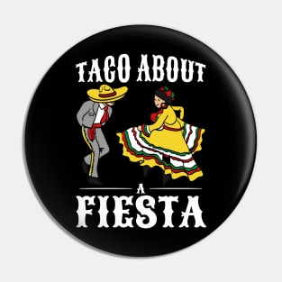 Taco About A Fiesta Pin