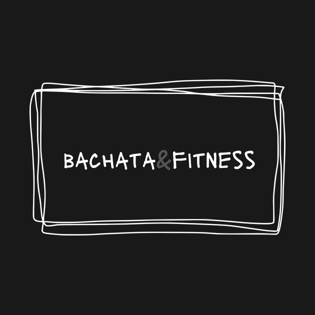 Bachata and Fitness by Dance Art Creations