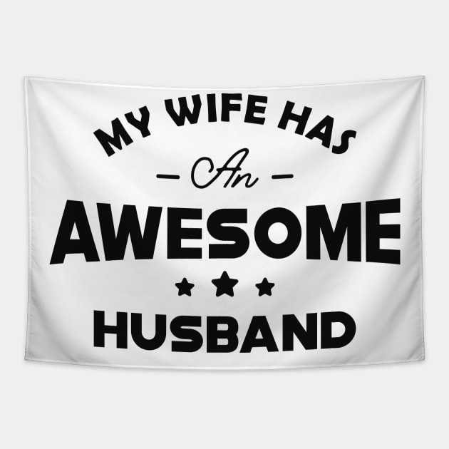Husband - My wife has an awesome husband Tapestry by KC Happy Shop