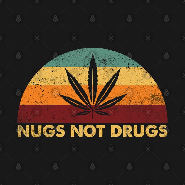 Vintage Retro Nugs Not Drugs by Whimsical Thinker