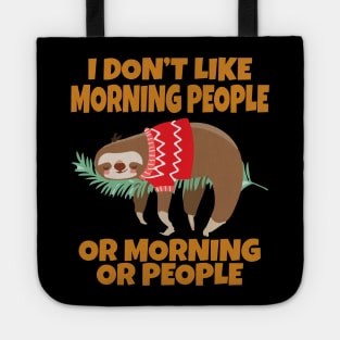 Sloth I don’t like morning people or mornings or people Tote